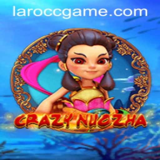 Discover the Exciting World of CrazyNuoZha: A Deep Dive into Laro.CC's Latest Game Sensation